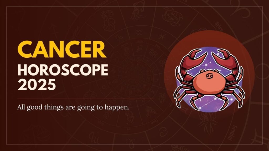 2025 Horoscope Cancer