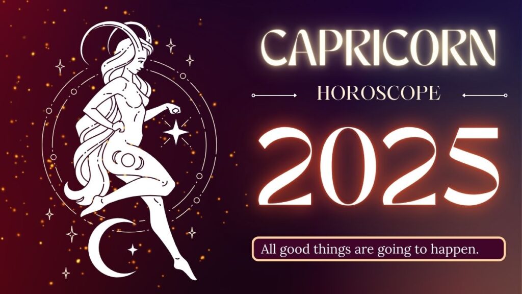 2025 Horoscope Capricorn