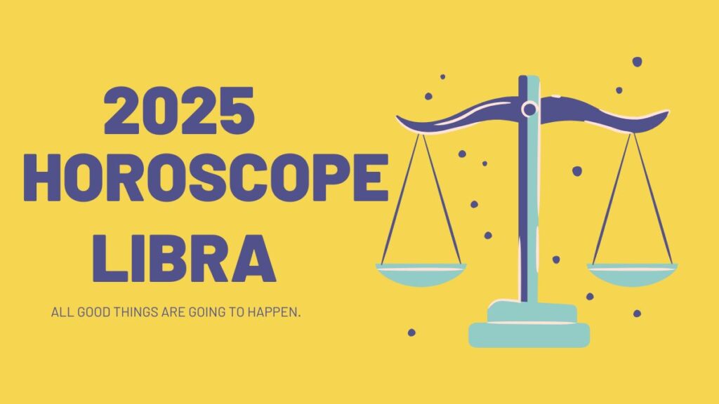 2025 Horoscope Libra 